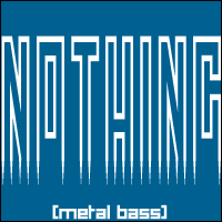 Picture for song 'Nothing (Metal Bass)' by artist 'DJ OoZeRo'
