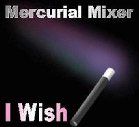 Picture for song 'I Wish' by artist 'Mercurial Mixer'