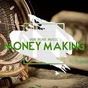 Picture for song 'Money Making - Don Miko Music' by artist 'Don Miko Music'