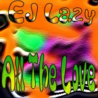 Picture for song 'All the love' by artist 'EJ Lazy'