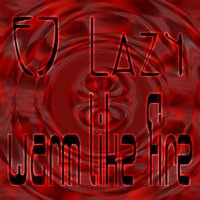 Picture for song 'Warm like Fire' by artist 'EJ Lazy'