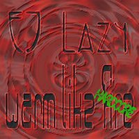 Picture for song 'Warm Like Fire (Hardcore Remix)' by artist 'EJ Lazy'