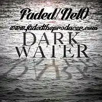 Picture for song 'Dark water ' by artist 'Fadedtheproducer'