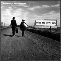 Picture for song 'Take Me With You' by artist 'Friendly Contribution'