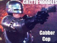 Picture for song 'Gabber Cop' by artist 'Ghetto Noodles'