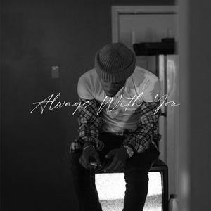 Picture for song '"Always With You" - BUY 1, GET 1 FREE' by artist 'GodzTL'