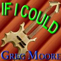 Picture for song 'If I Could' by artist 'Greg Moore'