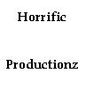 Picture for song 'Horrific Productionz' by artist 'Horrific Productionz'