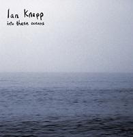 Picture for song 'Into These Oceans' by artist 'Ian Knapp'