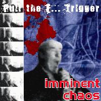 Picture for song 'Pull the Trigger' by artist 'imminent chaos'