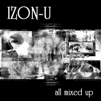 Picture for song 'All Mixed Up' by artist 'IZON U'