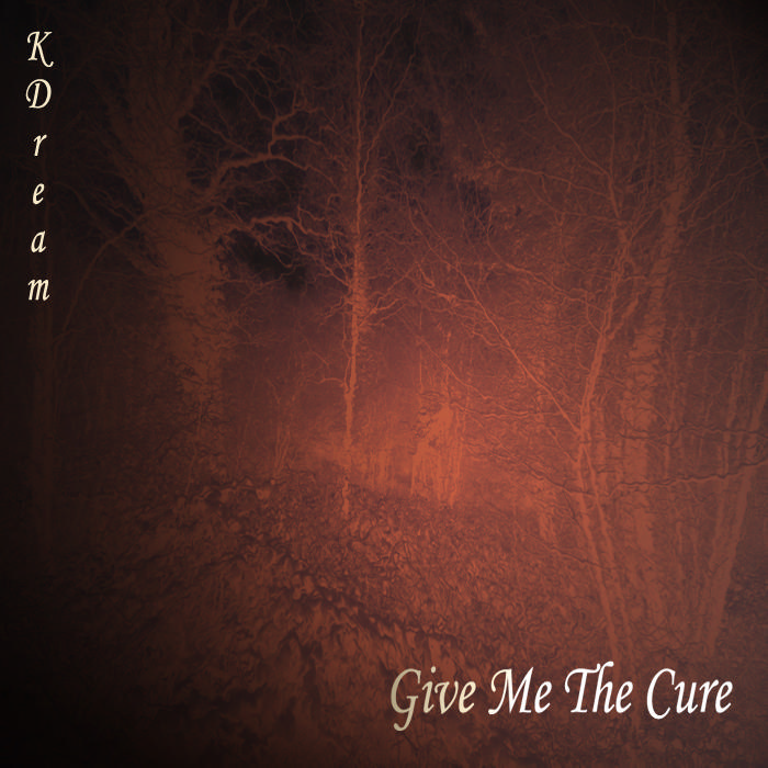 Picture for song 'Give Me The Cure' by artist 'KDream'