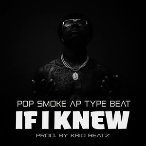 Picture for song 'Pop Smoke AP Type Beat 'If i knew'' by artist 'Krid Beatz'