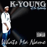 Picture for song 'Whats Ma Name (K-Young)' by artist 'K-Young Tha DON'
