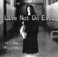 Picture for song 'Never Say Die' by artist 'Live Not on Evil'