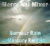 Picture for song 'Summer Rain ..::Mercury Radio Edit:::.' by artist 'Mercurial Mixer'