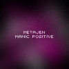 Picture for song 'Manic Positive' by artist 'Metajen'