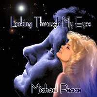 Picture for song 'Looking Through My Eyes' by artist 'Michael Peace'