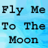 Picture for song 'Fly Me To The Moon' by artist 'Michael Remesnik'