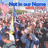 Picture for song 'Not in our Name' by artist 'Mike Stout'