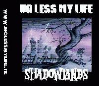 Picture for song 'Shadowlands' by artist 'NO LESS MY LIFE'