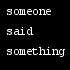 Picture for song 'Someone Said Something' by artist 'one blue nine'