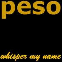 Picture for song 'Whisper My Name' by artist 'Peso (UK Rock)'