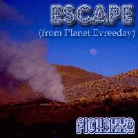 Picture for song 'Escape (from Planet Evreeday)' by artist 'Pickaxxe'