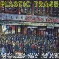 Picture for song ''Round My Way' by artist 'Plastic Trash'