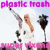 Picture for song 'Super Vixens (ruff mix)' by artist 'Plastic Trash'