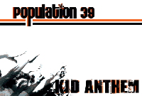 Picture for song 'Kid Anthem' by artist 'Population 39'