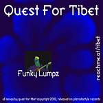 Picture for song 'Funky Lumpz' by artist 'Quest For Tibet'