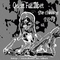 Picture for song 'the chrome gypsy' by artist 'Quest For Tibet'