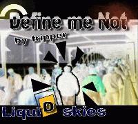 Picture for song 'Define me not' by artist 'RealTripper'