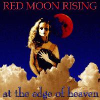 Picture for song 'At the Edge of Heaven' by artist 'RED MOON RISING'