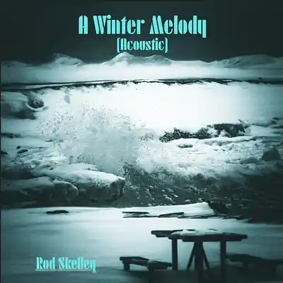Picture for song 'A Winter Melody (Acoustic)' by artist 'Rod Skelley'