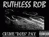 Picture for song 'Crime Does Pay' by artist 'Ruthless Rob'
