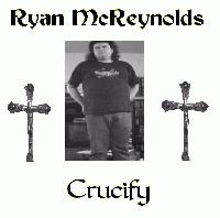 Picture for song 'Crucify' by artist 'Ryan McReynolds'