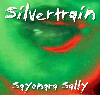 Picture for song 'Sayonara Sally' by artist 'Silvertrain'