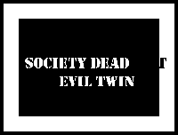 Picture for song 'Evil Twin' by artist 'Society Dead'