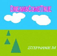 Picture for song 'Dreams Come True' by artist 'Stephanie M'