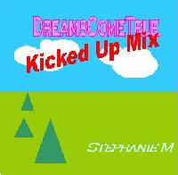 Picture for song 'Dreams Come True (Kicked Up Mix)' by artist 'Stephanie M'