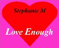 Picture for song 'Love Enough' by artist 'Stephanie M'