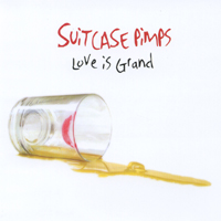 Picture for song 'Love is Grand' by artist 'Suitcase Pimps'