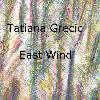 Picture for song 'East Wind' by artist 'Tatiana Grecic'