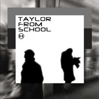 Picture for song 'Life Line' by artist 'Taylor From School'