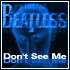 Picture for song 'Don't See Me (nu-look mix)' by artist 'The Beatless'