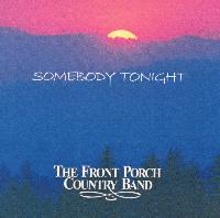 Picture for song 'SOMEBODY TONIGHT' by artist 'The Front Porch Country Band'