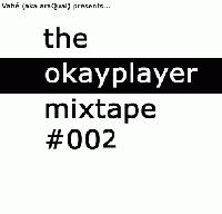 Picture for song '03. chuckfoprez - november 16 (try 1)' by artist 'the OKAYPLAYER mixtape 002'