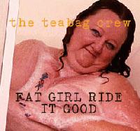 Picture for song 'FAT GIRL RIDE IT GOOD' by artist 'The Teabag Crew'